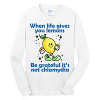 When Life Gives You Lemons Be Grateful Its Not Chlamydia Funny Tall Long Sleeve T-Shirt