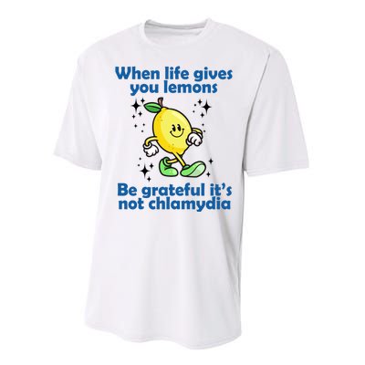 When Life Gives You Lemons Be Grateful Its Not Chlamydia Funny Performance Sprint T-Shirt