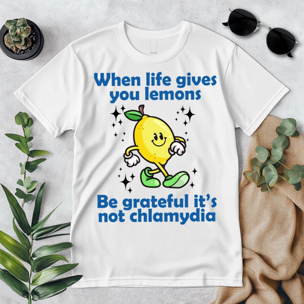 When Life Gives You Lemons Be Grateful Its Not Chlamydia Funny Premium T-Shirt