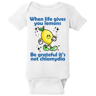 When Life Gives You Lemons Be Grateful Its Not Chlamydia Funny Baby Bodysuit