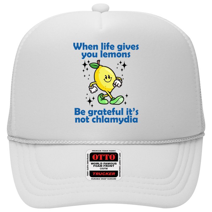 When Life Gives You Lemons Be Grateful Its Not Chlamydia Funny Trucker Hat