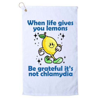 When Life Gives You Lemons Be Grateful Its Not Chlamydia Funny Golf Towel