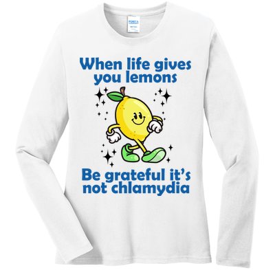When Life Gives You Lemons Be Grateful Its Not Chlamydia Funny Ladies Long Sleeve Shirt