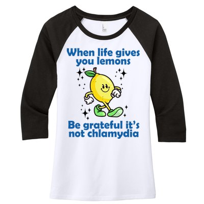 When Life Gives You Lemons Be Grateful Its Not Chlamydia Funny Women's Tri-Blend 3/4-Sleeve Raglan Shirt