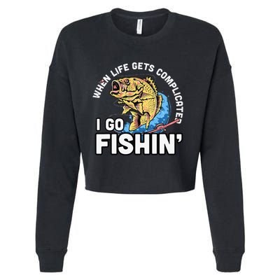 When Life Gets Complicated I Go Fishin Funny Fishing Cropped Pullover Crew