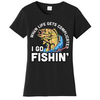 When Life Gets Complicated I Go Fishin Funny Fishing Women's T-Shirt