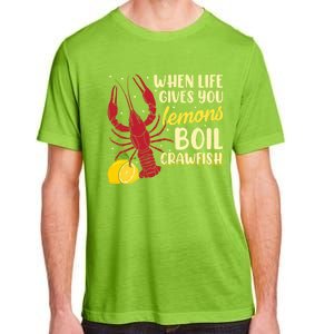 When Lifes Gives You Lemons Boil Crawfish Season Gift Adult ChromaSoft Performance T-Shirt