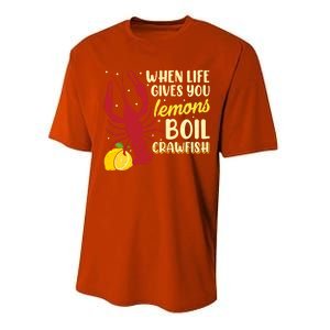 When Lifes Gives You Lemons Boil Crawfish Season Gift Performance Sprint T-Shirt