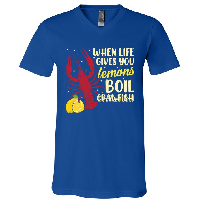 When Lifes Gives You Lemons Boil Crawfish Season Gift V-Neck T-Shirt