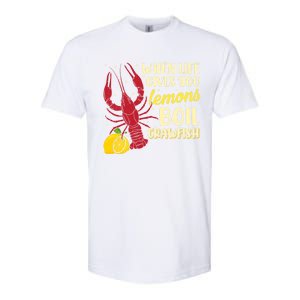 When Lifes Gives You Lemons Boil Crawfish Season Gift Softstyle CVC T-Shirt