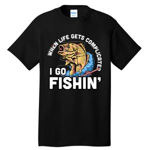 When Life Gets Complicated I Go Fishin Funny Fishing Tall T-Shirt