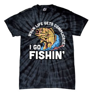 When Life Gets Complicated I Go Fishin Funny Fishing Tie-Dye T-Shirt