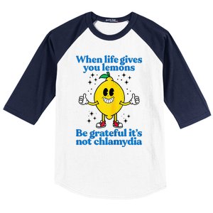 When Life Gives You Lemons Be Grateful ItS Not Chlamydia Baseball Sleeve Shirt