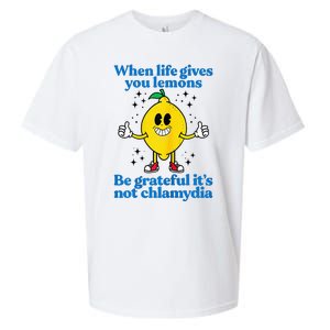 When Life Gives You Lemons Be Grateful ItS Not Chlamydia Sueded Cloud Jersey T-Shirt