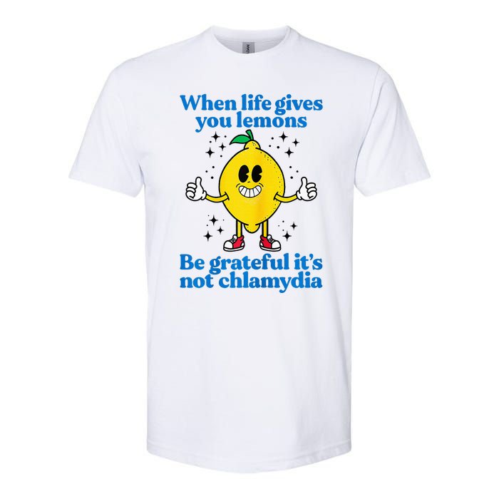 When Life Gives You Lemons Be Grateful ItS Not Chlamydia Softstyle CVC T-Shirt