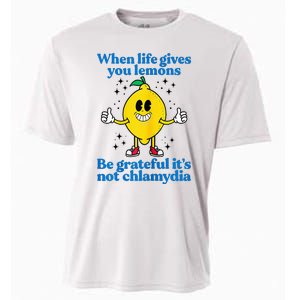 When Life Gives You Lemons Be Grateful ItS Not Chlamydia Cooling Performance Crew T-Shirt