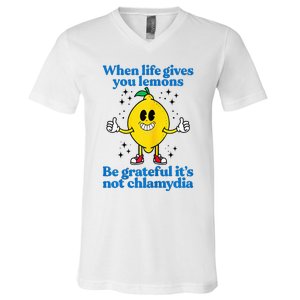 When Life Gives You Lemons Be Grateful ItS Not Chlamydia V-Neck T-Shirt