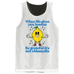 When Life Gives You Lemons Be Grateful ItS Not Chlamydia Mesh Reversible Basketball Jersey Tank