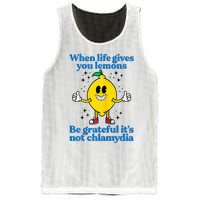 When Life Gives You Lemons Be Grateful ItS Not Chlamydia Mesh Reversible Basketball Jersey Tank