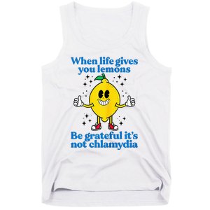 When Life Gives You Lemons Be Grateful ItS Not Chlamydia Tank Top