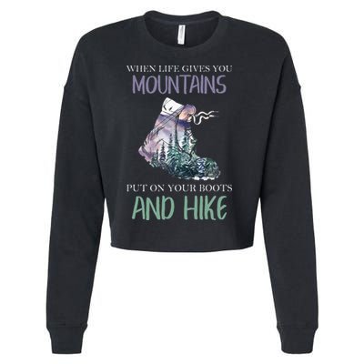When Life Gives You Mountains Hiking Camping Mountaineering Cropped Pullover Crew