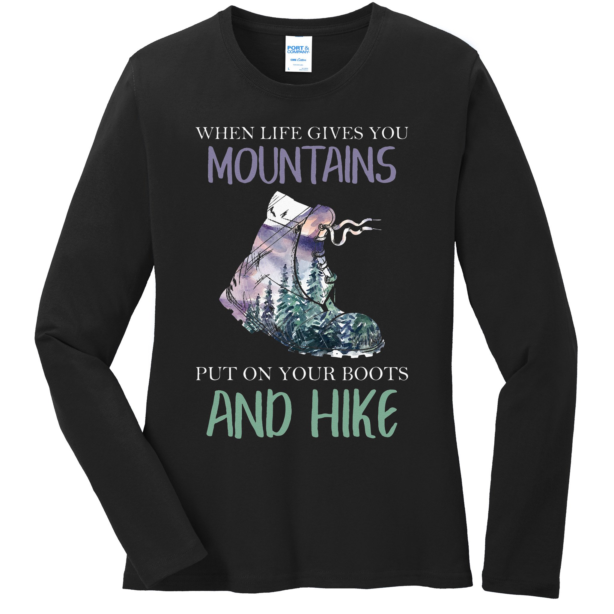 When Life Gives You Mountains Hiking Camping Mountaineering Ladies Long Sleeve Shirt