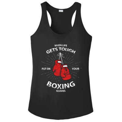 When Life Gets Tough Put On Your Boxing Gloves Gift Ladies PosiCharge Competitor Racerback Tank