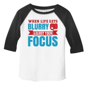 When Life Gets Blurry Adjust Your Focus Toddler Fine Jersey T-Shirt