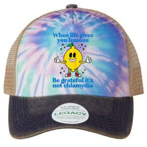 When Life Gives You Lemons Be Grateful ItS Not Chlamydia Legacy Tie Dye Trucker Hat