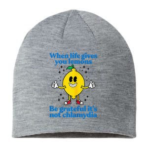 When Life Gives You Lemons Be Grateful ItS Not Chlamydia Sustainable Beanie