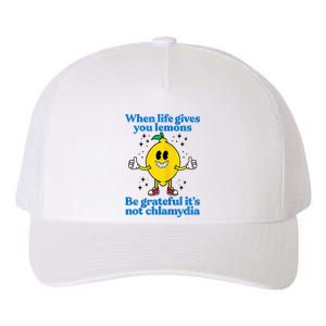 When Life Gives You Lemons Be Grateful ItS Not Chlamydia Yupoong Adult 5-Panel Trucker Hat