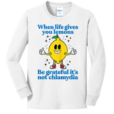 When Life Gives You Lemons Be Grateful ItS Not Chlamydia Kids Long Sleeve Shirt