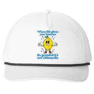 When Life Gives You Lemons Be Grateful ItS Not Chlamydia Snapback Five-Panel Rope Hat