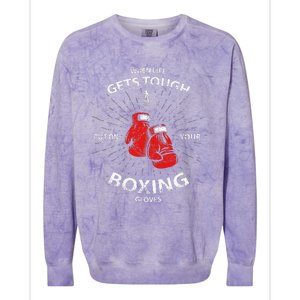 When Life Gets Tough Put On Your Boxing Gloves Colorblast Crewneck Sweatshirt