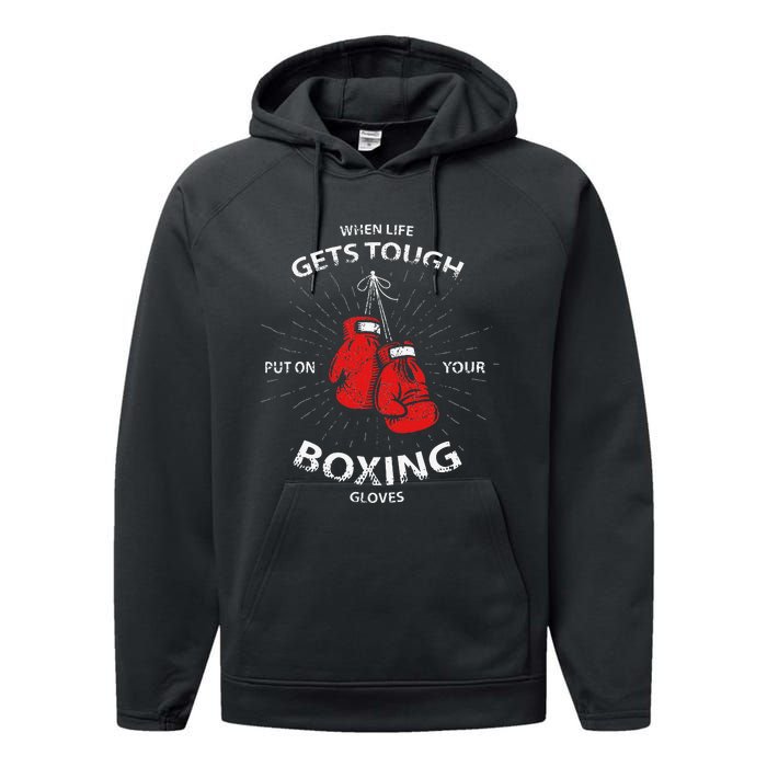 When Life Gets Tough Put On Your Boxing Gloves Performance Fleece Hoodie