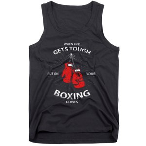 When Life Gets Tough Put On Your Boxing Gloves Tank Top