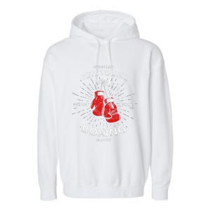 When Life Gets Tough Put On Your Boxing Gloves Garment-Dyed Fleece Hoodie