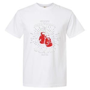 When Life Gets Tough Put On Your Boxing Gloves Garment-Dyed Heavyweight T-Shirt