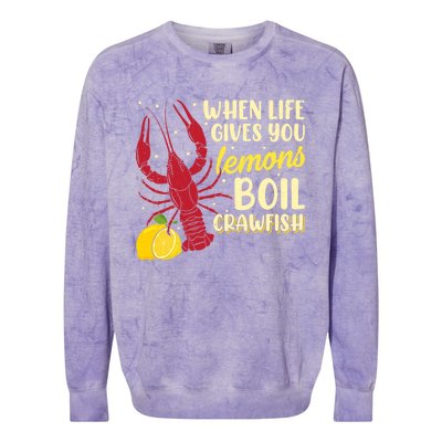 When Lifes Gives You Lemons Boil Crawfish Season Gift Colorblast Crewneck Sweatshirt