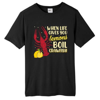 When Lifes Gives You Lemons Boil Crawfish Season Gift Tall Fusion ChromaSoft Performance T-Shirt