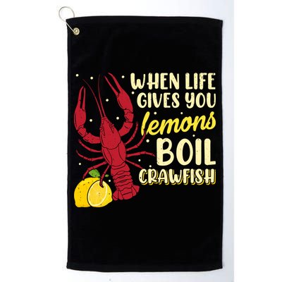 When Lifes Gives You Lemons Boil Crawfish Season Gift Golf Towel