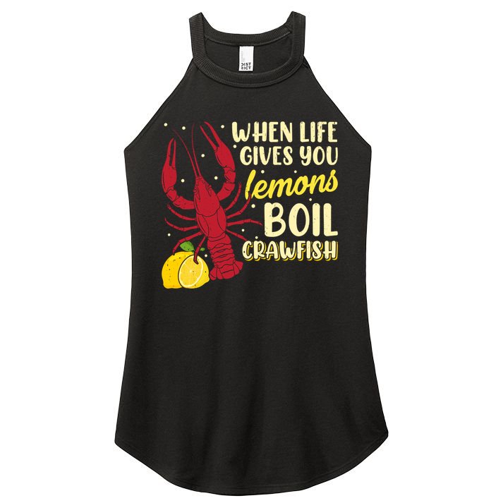 When Lifes Gives You Lemons Boil Crawfish Season Gift Women's Perfect Tri Rocker Tank
