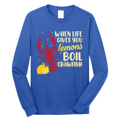 When Lifes Gives You Lemons Boil Crawfish Season Gift Long Sleeve Shirt