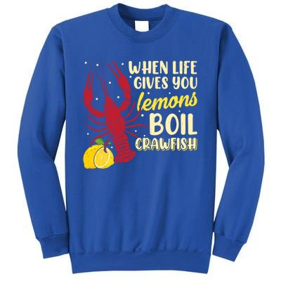 When Lifes Gives You Lemons Boil Crawfish Season Gift Sweatshirt