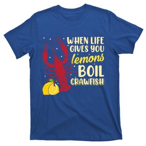 When Lifes Gives You Lemons Boil Crawfish Season Gift T-Shirt