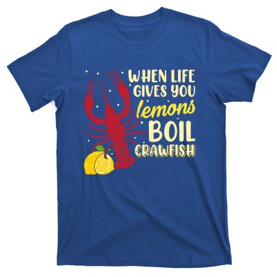 When Lifes Gives You Lemons Boil Crawfish Season Gift T-Shirt