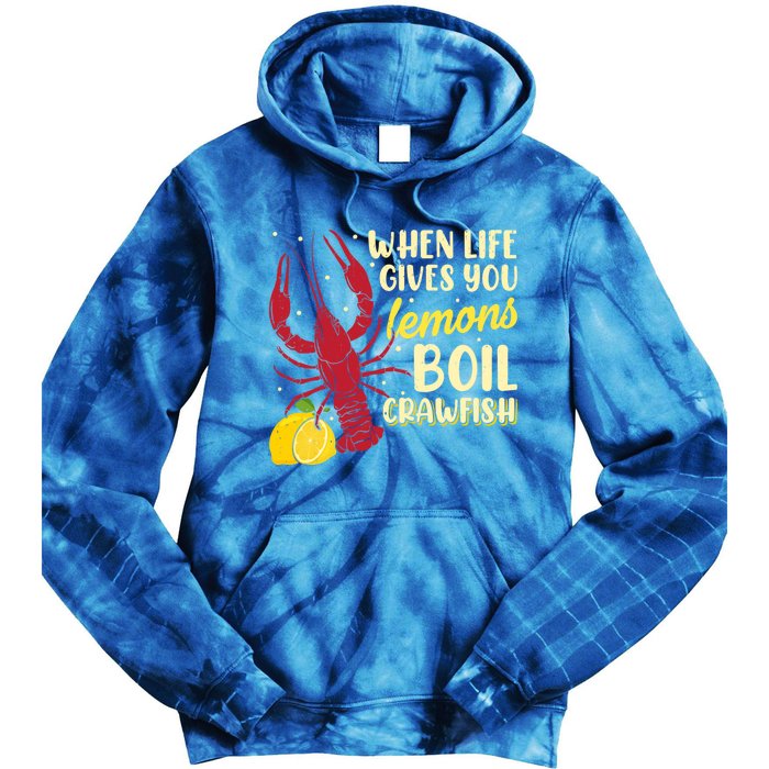 When Lifes Gives You Lemons Boil Crawfish Season Gift Tie Dye Hoodie