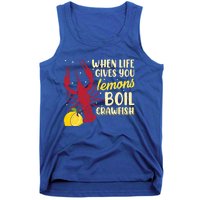 When Lifes Gives You Lemons Boil Crawfish Season Gift Tank Top