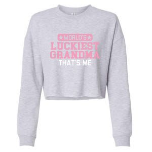 WorldS Luckiest Grandma ThatS Me Gift Cropped Pullover Crew