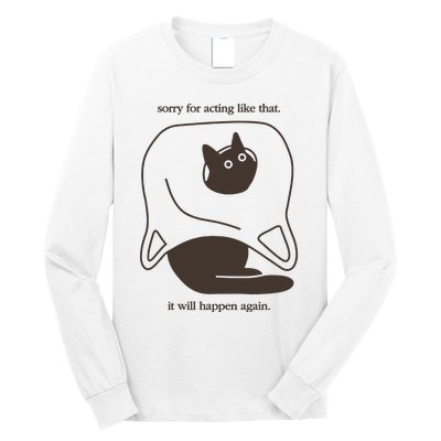 Weird Little Guys Sorry For Acting Like That It Will Happen Again Long Sleeve Shirt